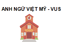 TRUNG TÂM Anh ngữ Việt Mỹ - VUS Nguyễn Oanh. Gò vấp